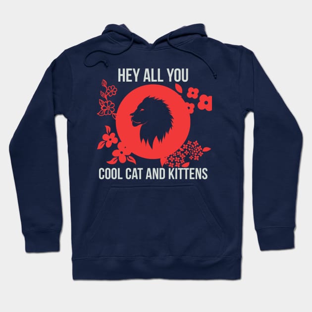 Hey all you cool cat and Kittens Hoodie by Artistic Design